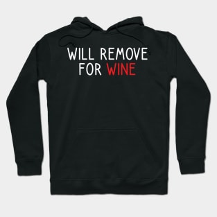 Will Remove For Wine Hoodie